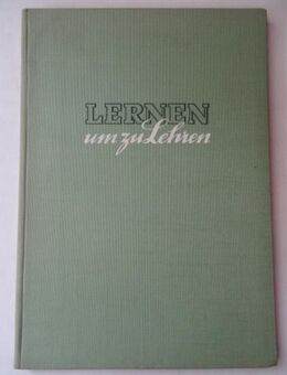 Lernen um zu Lehren. Ein Werkbuch der Zellwolle-Lehrspinnerei Denkendorf von 1942 - Königsbach-Stein