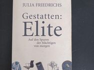 Julia Friedrichs: Gestatten: Elite - Auf den Spuren der Mächtigen von morgen TB - Essen