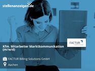 Kfm. Mitarbeiter Marktkommunikation (m/w/d) - Aachen