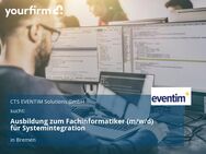 Ausbildung zum Fachinformatiker (m/w/d) für Systemintegration - Bremen