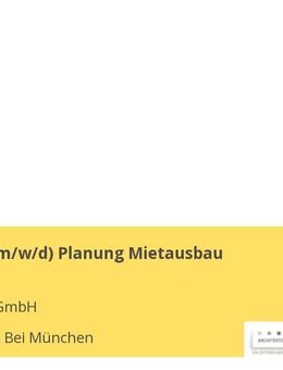 Architekt (m/w/d) Planung Mietausbau - Garching (München)