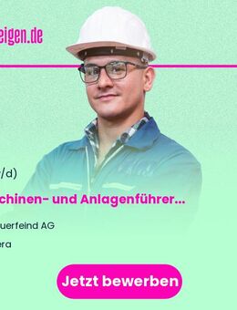 Maschinen- und Anlagenführer (m/w/d) - Gera