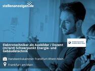 Elektrotechniker als Ausbilder / Dozent (m/w/d) Schwerpunkt Energie- und Gebäudetechnik - Frankfurt (Main)