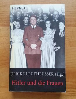 HITLER UND DIE FRAUEN ~ von Ulrike Leutheusser/Hg., TB 2003, illustriert - Bad Lausick
