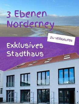 300 Meter zum NORDSTRAND modernes Wohnen auf 3 Ebenen + Garten +Terrasse + Balkon - Norderney