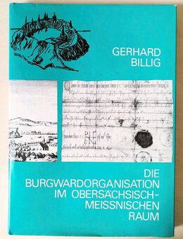 Fachbuch "Die Burgwardorganisation im obersächsisch-meißnischen Raum", Gerhard Billig, 1989 - Dresden