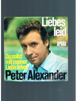 Peter Alexander-Liebesleid-Du sollst mit meiner Liebe Leben-Vinyl-SL,1969 - Linnich