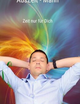 AusZeit-Mann - Massage für neue Kraft - Ruhe - Power - Mühlheim (Donau)