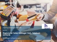 Regionaler Sales Manager Süd - Telekom (m/w/d) - Villingen-Schwenningen