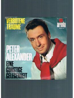 Peter Alexander-Verbotene Träume-Eine günstige Gelegenheit-Vinyl-SL,1967 - Linnich