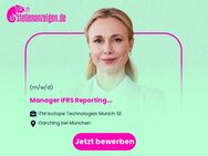 Manager IFRS Reporting (f/m/d) - Garching (München)