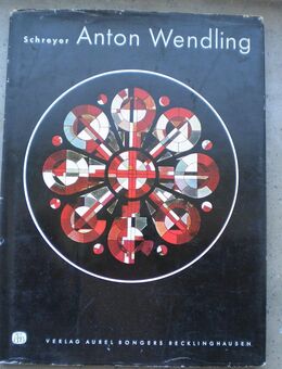 Anton Wendling-Band 24,Lothar Schreyer,Bongers Verlag,1962 - Linnich