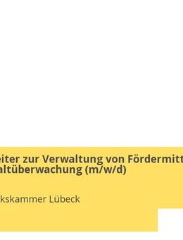 Sachbearbeiter zur Verwaltung von Fördermitteln und Haushaltüberwachung (m/w/d) - Lübeck