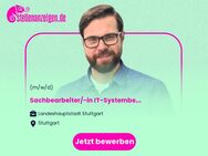 Sachbearbeiter/-in IT-Systembetreuung (m/w/d) - Stuttgart