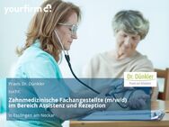 Zahnmedizinische Fachangestellte (m/w/d) im Bereich Assistenz und Rezeption - Esslingen (Neckar)
