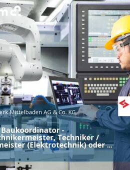 Bauleiter, Baukoordinator - Elektrotechnikermeister, Techniker / Industriemeister (Elektrotechnik) oder erfahrener Elektroniker (m/w/d) - Energieversorger - Verteilernetz - Offenburg