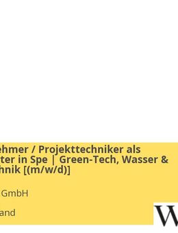 Inbetriebnehmer / Projekttechniker als Montageleiter in Spe | Green-Tech, Wasser & Umwelttechnik [m/w/d] - Berlin Mitte