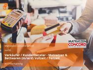 Verkäufer / Kundenberater - Matratzen & Bettwaren (m/w/d) Vollzeit / Teilzeit - Unterhaching