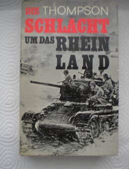 Die Schlacht um das Rheinland,R.W.Thompson,Kaiser Verlag - Linnich
