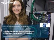 IT-Mitarbeiter (m/w/d) Schwerpunkt Systemadministration / IT-Security - Babenhausen (Hessen)