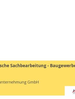 Kaufmännische Sachbearbeitung - Baugewerbe (m/w/d) - Talheim (Regierungsbezirk Stuttgart)