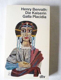 Die Kaiserin Galla Placidia,Henry Benrath,dtv Verlag,1982 - Linnich