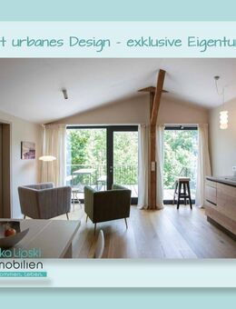 Uckermark - Idylle trifft urbanes Design - exklusive Eigentumswohnung - Templin