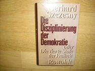 Die Disziplinierung der Demokratie oder Die vierte Stufe der Freiheit. Gebundene SIGNIERTE Ausgabe v. 1974, Gerhard Szczesny (Autor) - Rosenheim