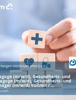 Sozialpädagoge (m/w/d), Gesundheits- und Pflegepädagoge (m/w/d), Gesundheits- und Pflegemanager (m/w/d) Vollzeit / Teilzeit - Herzogenaurach