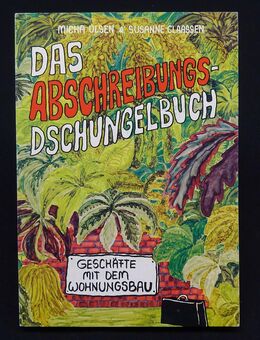 !!! RARITÄT !!! M. Ulsen & S. Claassen – Das Abschreibungsdschungelbuch – Geschäfte mit dem Wohnungsbau - Gütersloh