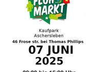 Flohmarkt am 07.06.2025 in Aschersleben - Aschersleben