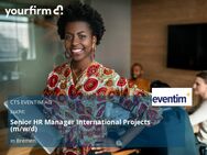 Senior HR Manager International Projects (m/w/d) - Bremen