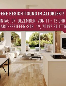OFFENE BESICHTIGUNG I So., 07.12. I 11-12 UHR - Stimmiges Raumkonzept mit Südterrasse und Garten - Stuttgart