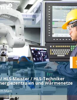 Ingenieur / HLS-Meister / HLS-Techniker (m/w/d) Energiezentralen und Wärmenetze - Frankfurt (Main)