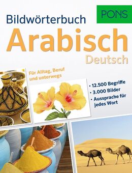 PONS Bildwörterbuch Arabisch Deutsch. 12.500 Begriffe - 3.000 Bilder. - Stuttgart
