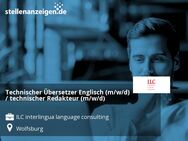 Technischer Übersetzer Englisch (m/w/d) / technischer Redakteur (m/w/d) - Wolfsburg