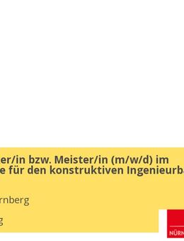 Bautechniker/in bzw. Meister/in (w/m/d) im Baugewerbe für den konstruktiven Ingenieurbau - Nürnberg