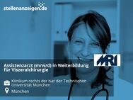 Assistenzarzt (m/w/d) in Weiterbildung für Viszeralchirurgie - München