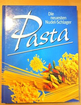 Pasta - Die neuesten Nudelschlager. Einfach, schnell und preiswert kochen - Naumburg (Saale) Janisroda