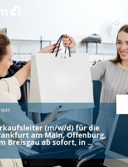 Gebietsverkaufsleiter (m/w/d) für die Gebiete Frankfurt am Main, Offenburg, Freiburg im Breisgau ab sofort, in Vollzeit - Freiburg (Breisgau)