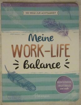Meine Work-Life Balance - 100 Wege zur Achtsamkeit, neuwertig - München
