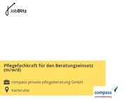 Pflegefachkraft für den Beratungseinsatz (m/w/d) - Karlsruhe