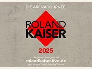Ein Innenraum-Tickt Roland Kaiser 24.05.2025 Stuttgart Schleyerhalle - Sigmaringendorf