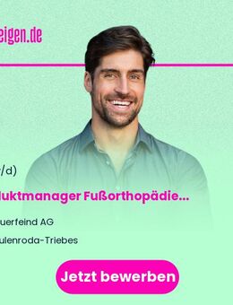 Produktmanager Fußorthopädie (m/w/d) - Zeulenroda-Triebes
