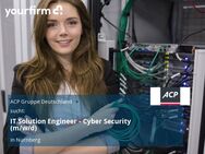 IT Solution Engineer - Cyber Security (m/w/d) - Nürnberg