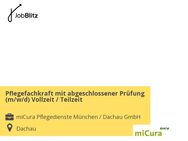 Pflegefachkraft mit abgeschlossener Prüfung (m/w/d) Vollzeit / Teilzeit - Dachau