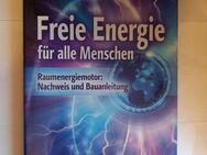 Freie Energie für alle Menschen: Raumenergiemotor: Nachweis und Bauanleitung Rau - Villingen-Schwenningen