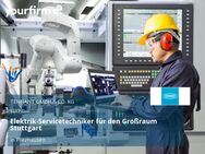 Elektrik-Servicetechniker für den Großraum Stuttgart - Pliezhausen
