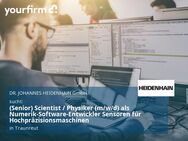 (Senior) Scientist / Physiker (m/w/d) als Numerik-Software-Entwickler Sensoren für Hochpräzisionsmaschinen - Traunreut