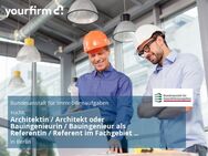Architektin / Architekt oder Bauingenieurin / Bauingenieur als Referentin / Referent im Fachgebiet Große Baumaßnahmen (w/m/d) in der Sparte Facility Management - Berlin